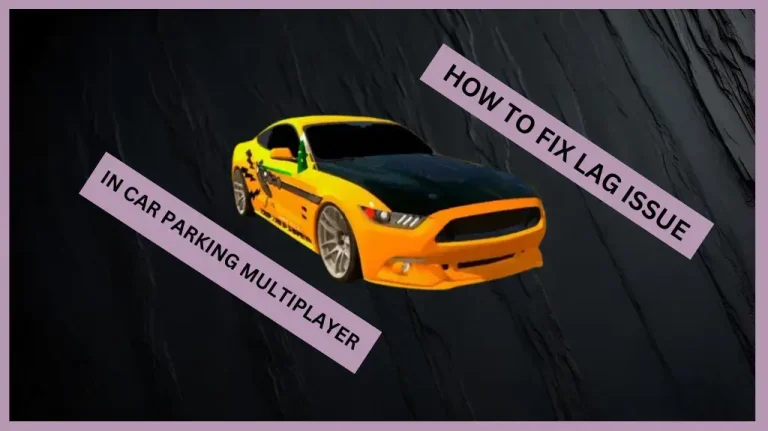 HOW TO FIX LAG ISSUE IN CAR PARKING MULTIPLAYER