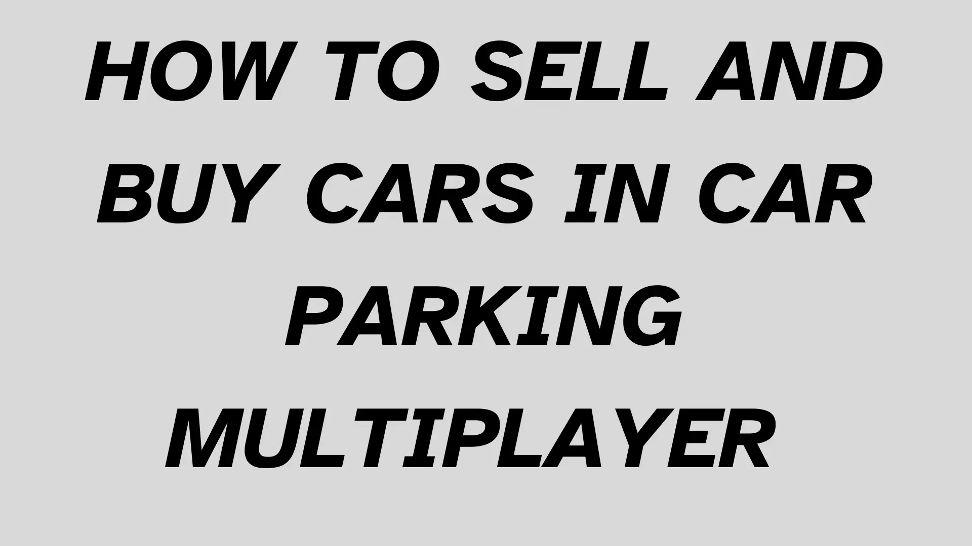 How to sell and buy cars in Car Parking Multiplayer